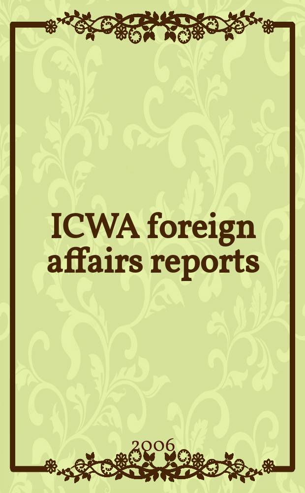 ICWA foreign affairs reports : A month. digest of contemporary intern. trends. Vol.5, №1/3