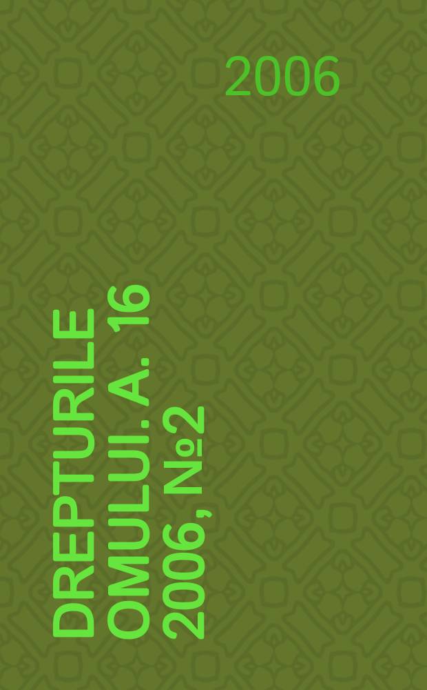 Drepturile omului. A. 16 2006, № 2