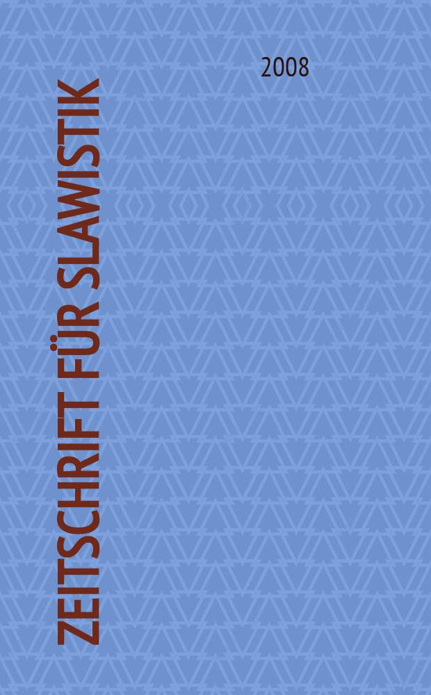 Zeitschrift für Slawistik : Hrsg. im Auftrage der Deutschen Akad. der Wissenschaften zu Berlin. Bd. 53, H. 2