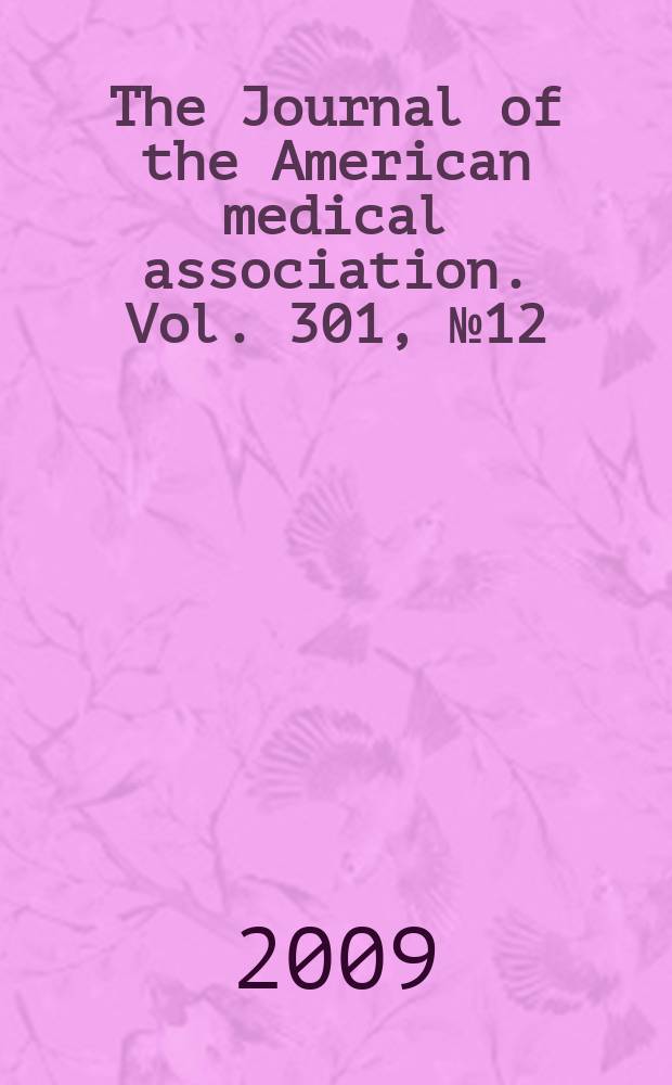 The Journal of the American medical association. Vol. 301, № 12