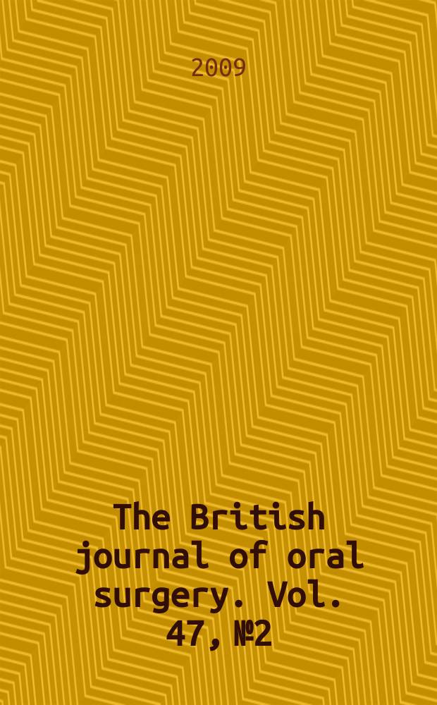 The British journal of oral surgery. Vol. 47, № 2