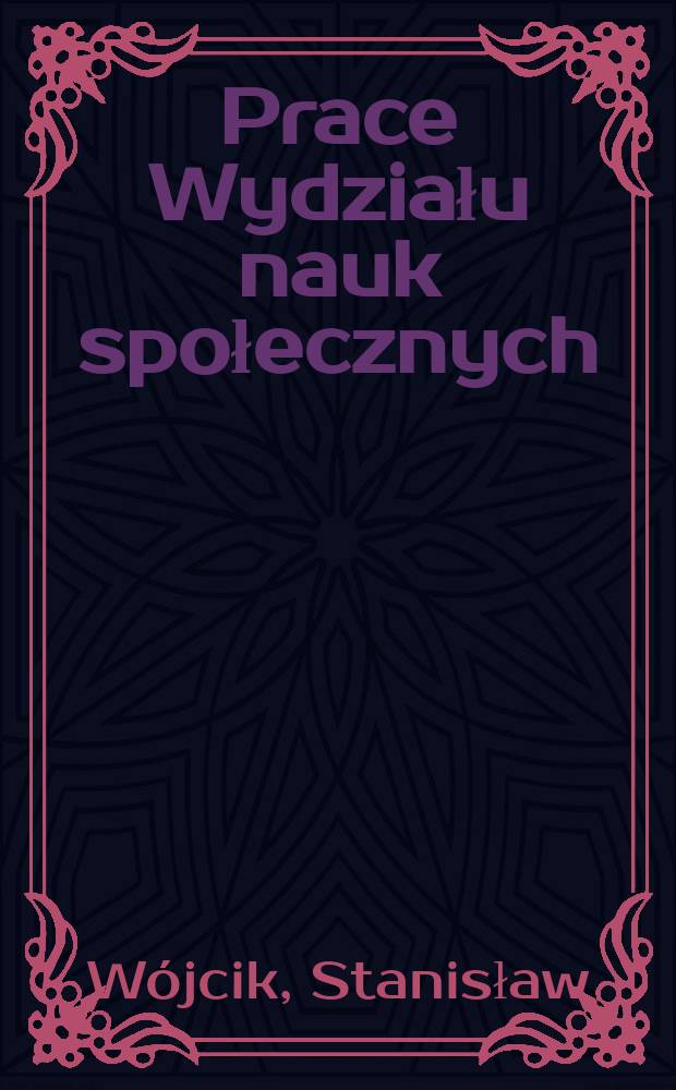 Prace Wydziału nauk społecznych : Nar&oacute;d, samorząd terytorialny, demokracja w III Rzeczypospolitej = Народ, территориальное самоуправление, демократия в III Речи Посполитой