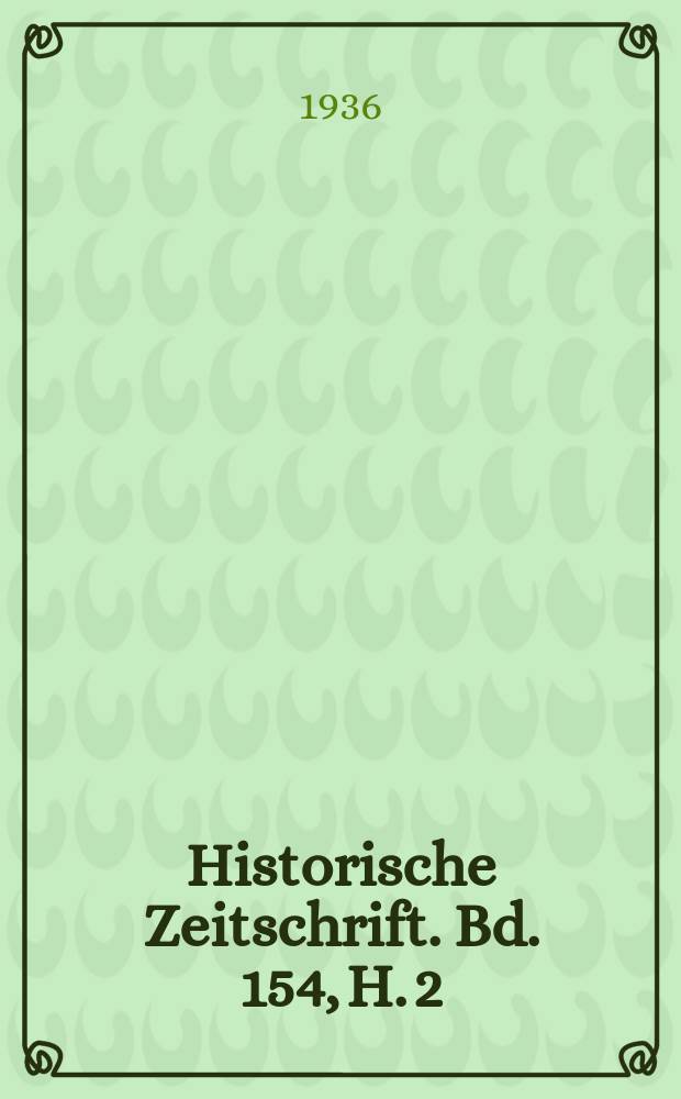 Historische Zeitschrift. Bd. 154, H. 2