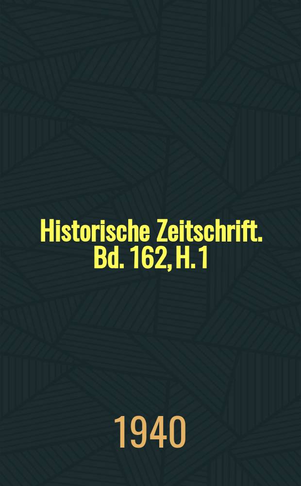 Historische Zeitschrift. Bd. 162, H. 1