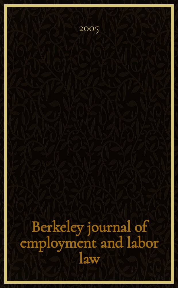 Berkeley journal of employment and labor law : A contin. of Industrial relations law j. Vol. 26, № 2