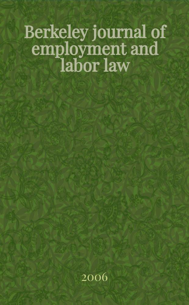 Berkeley journal of employment and labor law : A contin. of Industrial relations law j. Vol. 27, № 1