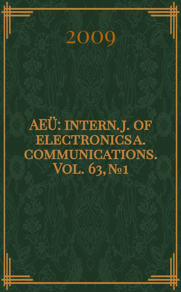 AEÜ : intern. j. of electronics a. communications. Vol. 63, № 1