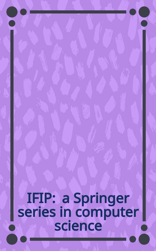 IFIP : a Springer series in computer science : Information technology for balanced manufacturing systems