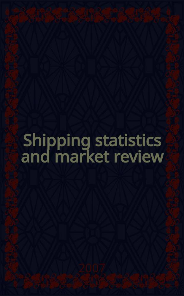 Shipping statistics and market review : (SSMR). Vol. 51, № 7