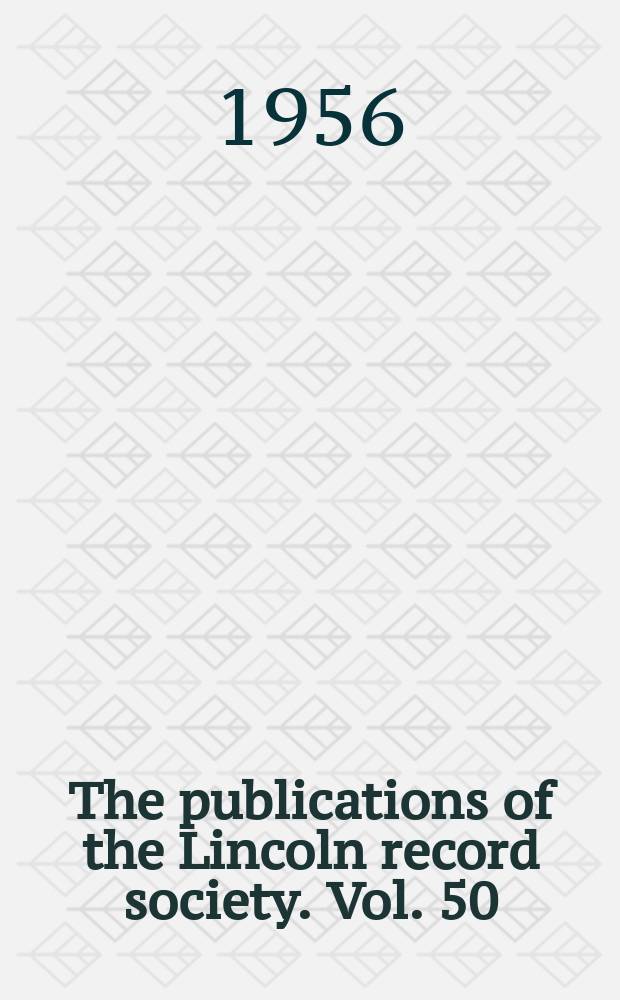 The publications of the Lincoln record society. Vol. 50 : The port books of Boston, 1601-1640 = Портовые книги Бостона, 1601 - 1640