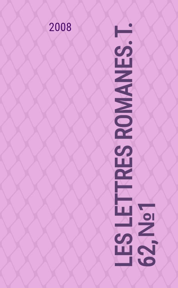Les Lettres romanes. T. 62, № 1/2
