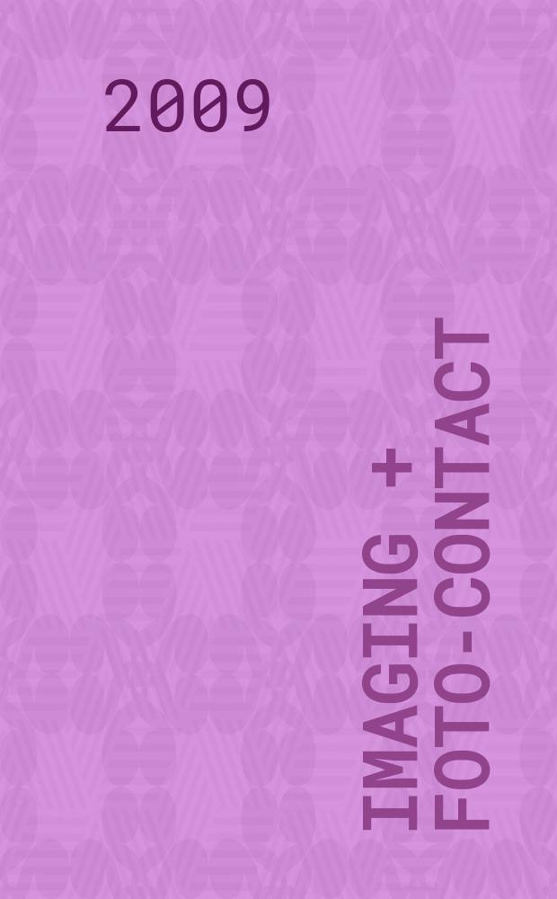 Imaging + foto-contact : Grösste Fachztschr. der Fotobranche Fachztschr. für Foto, digitale Bildverarbeitung, Video, Labor- u. Studiotechnik. Jg. 38 2009, № 3