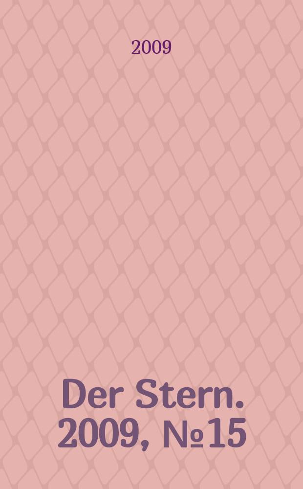 Der Stern. 2009, № 15