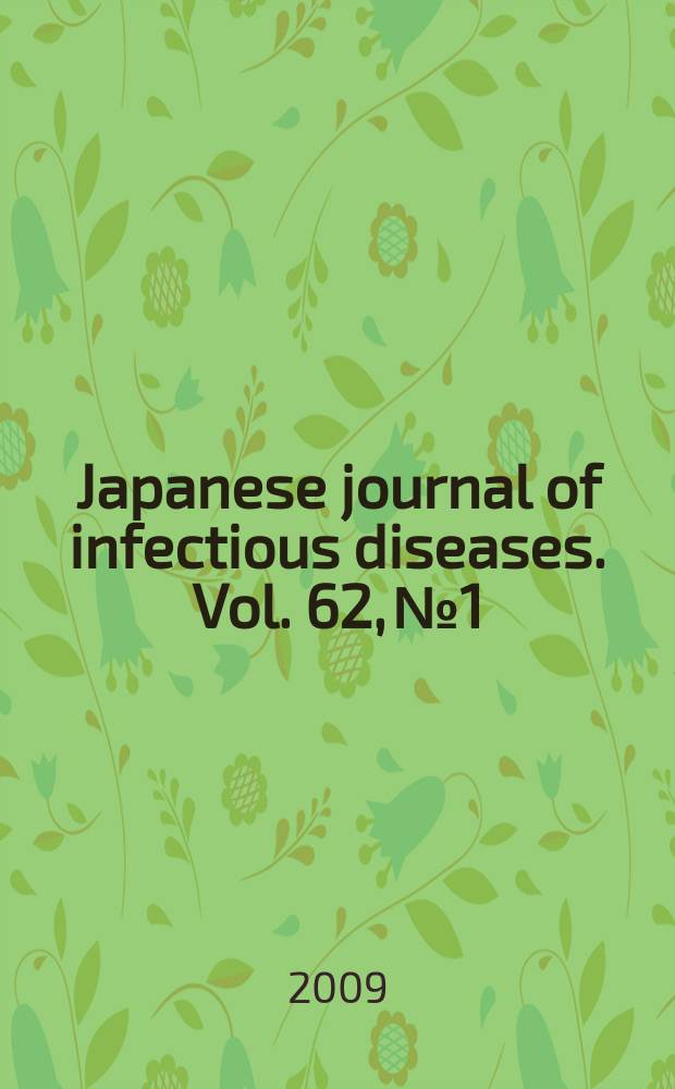 Japanese journal of infectious diseases. Vol. 62, № 1
