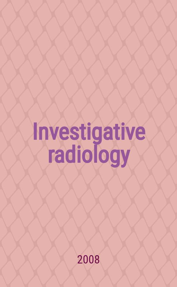 Investigative radiology : Clinical and laboratory studies in diagnosis. Vol. 43 № 10