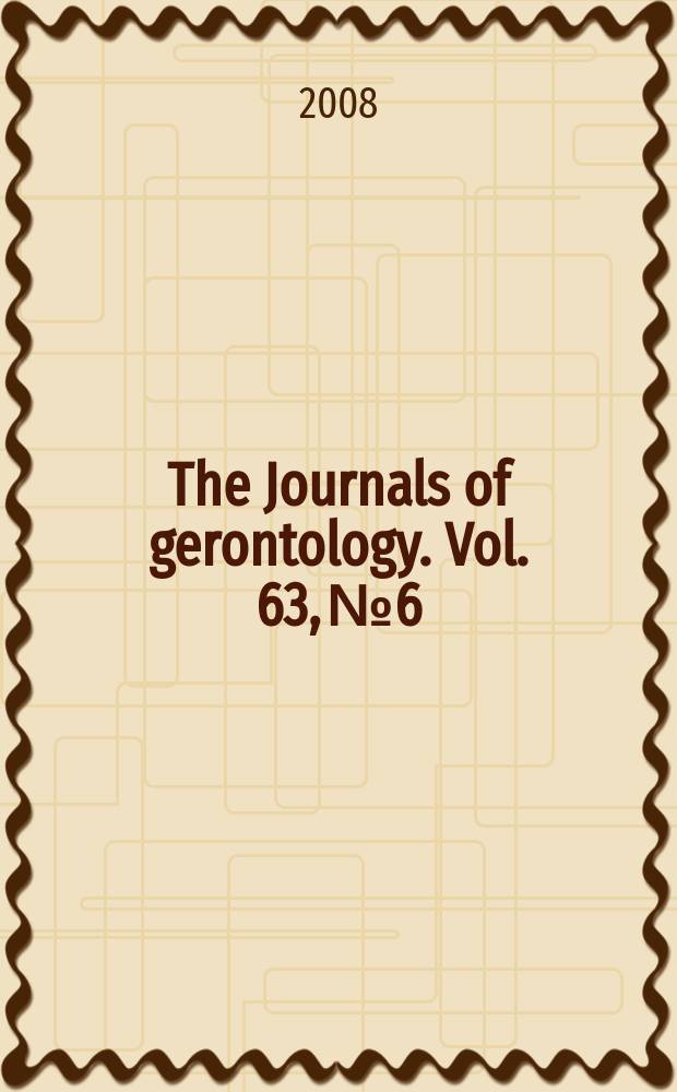The Journals of gerontology. Vol. 63, № 6