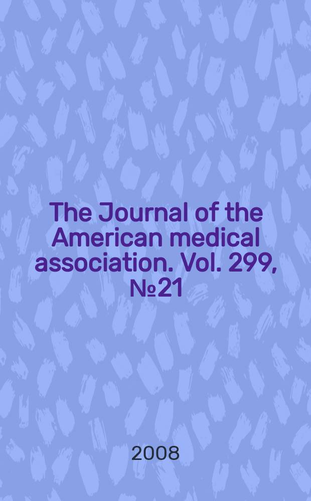 The Journal of the American medical association. Vol. 299, № 21