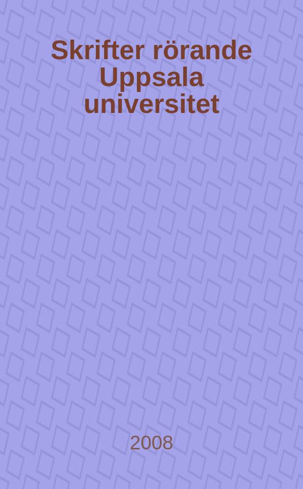 Skrifter rörande Uppsala universitet : (Doktorspromotionen. 30 mai)