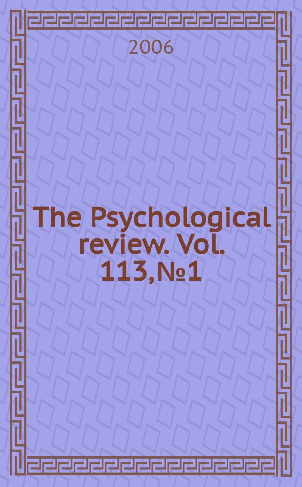 The Psychological review. Vol. 113, № 1