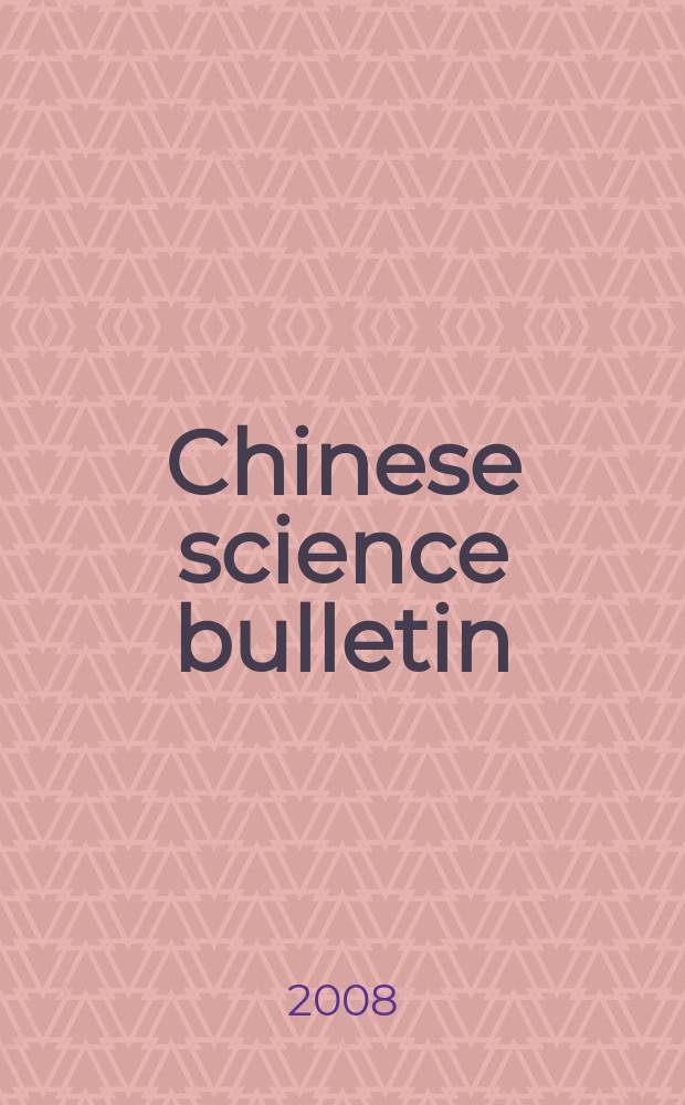 Chinese science bulletin : (Kexue tongbao). Vol. 53, № 8