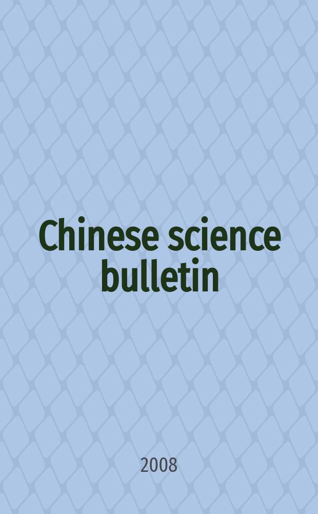 Chinese science bulletin : (Kexue tongbao). Vol. 53, № 9