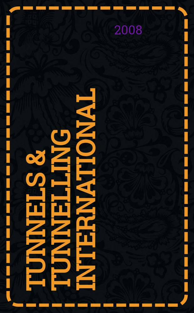Tunnels & tunnelling international : T & T international. 2008, May
