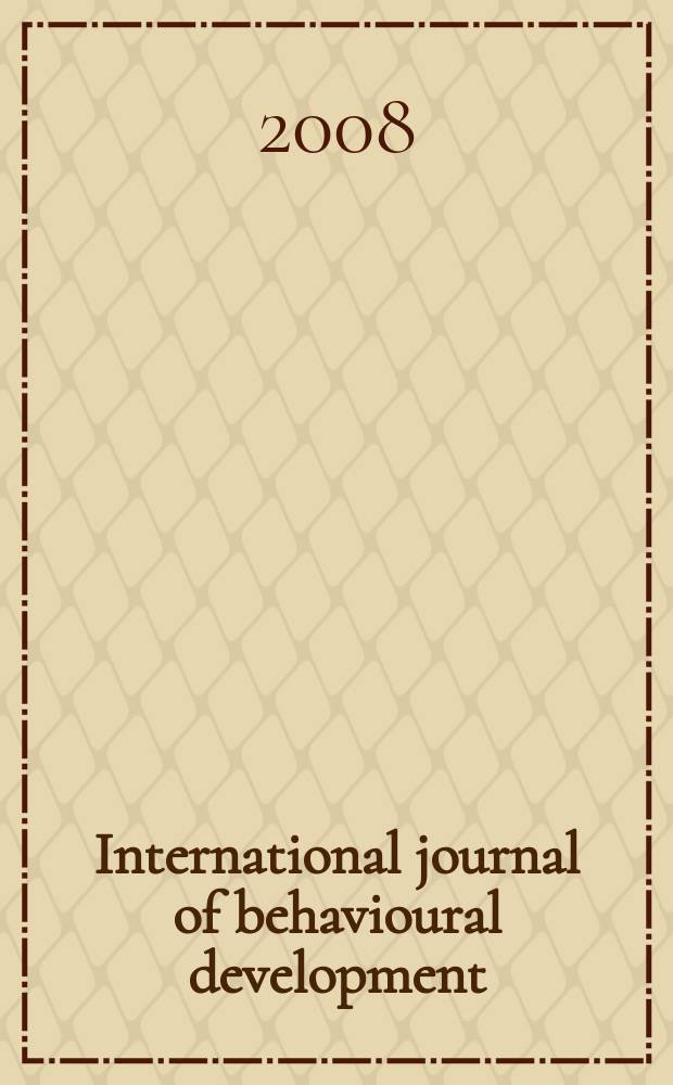 International journal of behavioural development : IJBD A publ. of the Intern. soc. for the study of behavioural development (ISSBD). Vol. 32, № 1