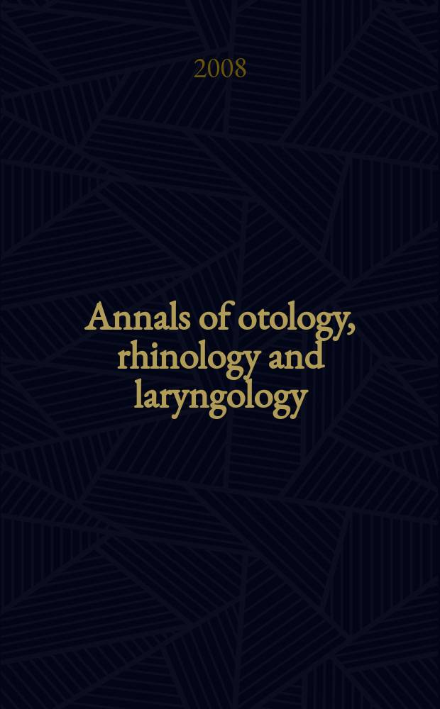 Annals of otology, rhinology and laryngology : Founded by James Pleasant Parker. Vol. 117, № 1