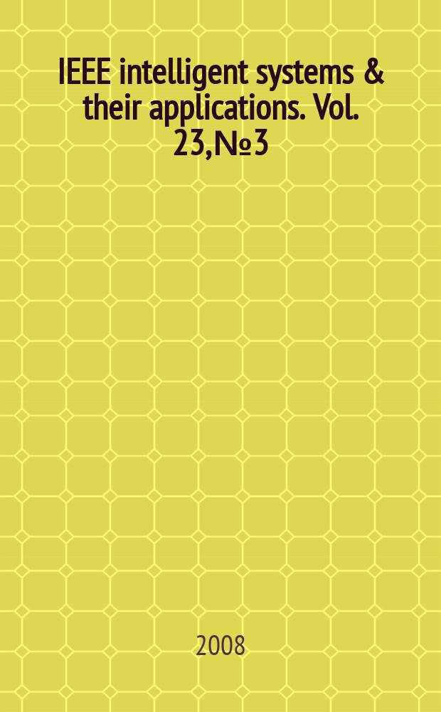 IEEE intelligent systems & their applications. Vol. 23, № 3