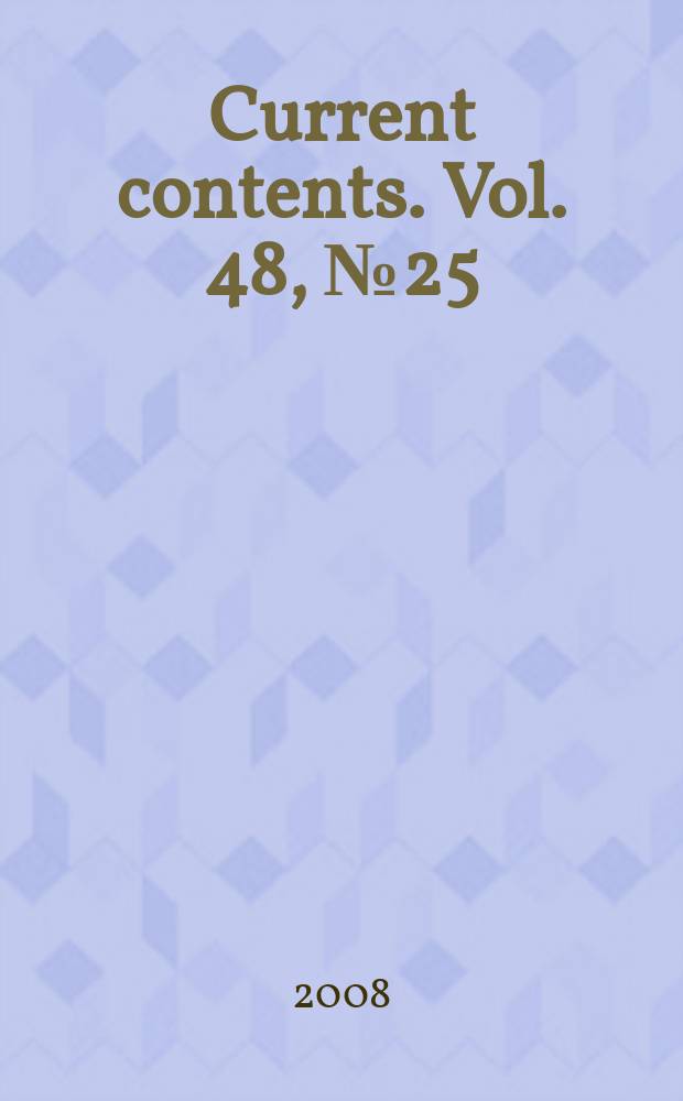Current contents. Vol. 48, № 25