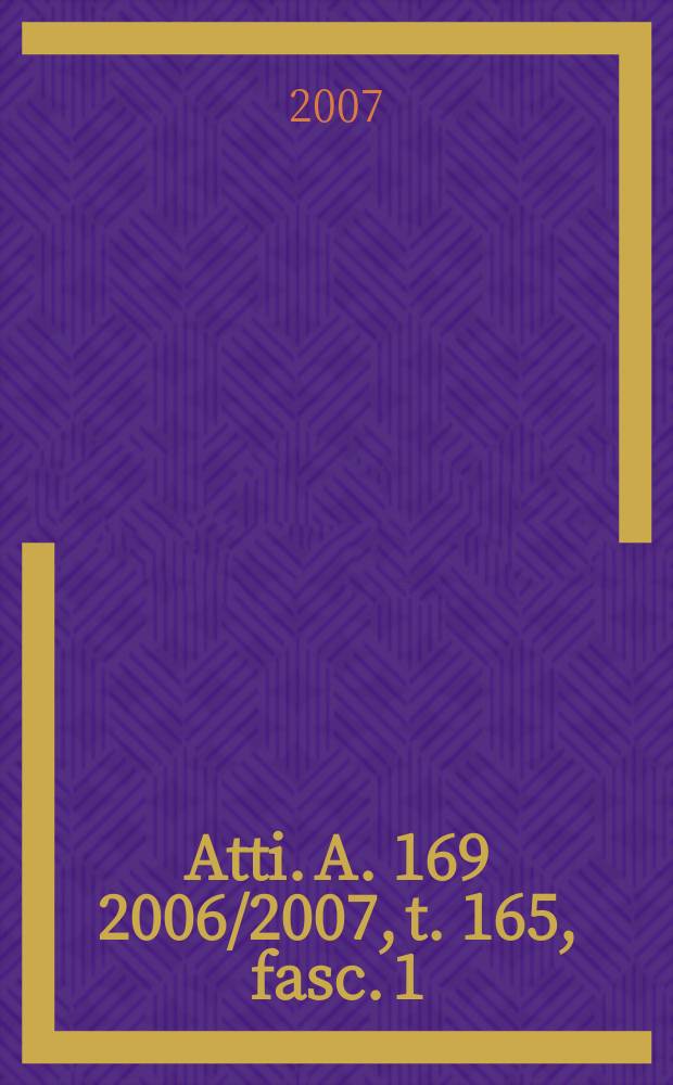 Atti. A. 169 2006/2007, t. 165, fasc. 1/2