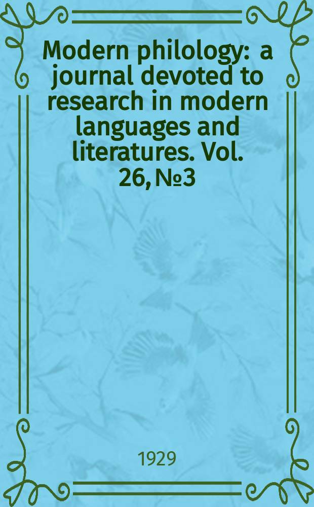 Modern philology : a journal devoted to research in modern languages and literatures. Vol. 26, № 3