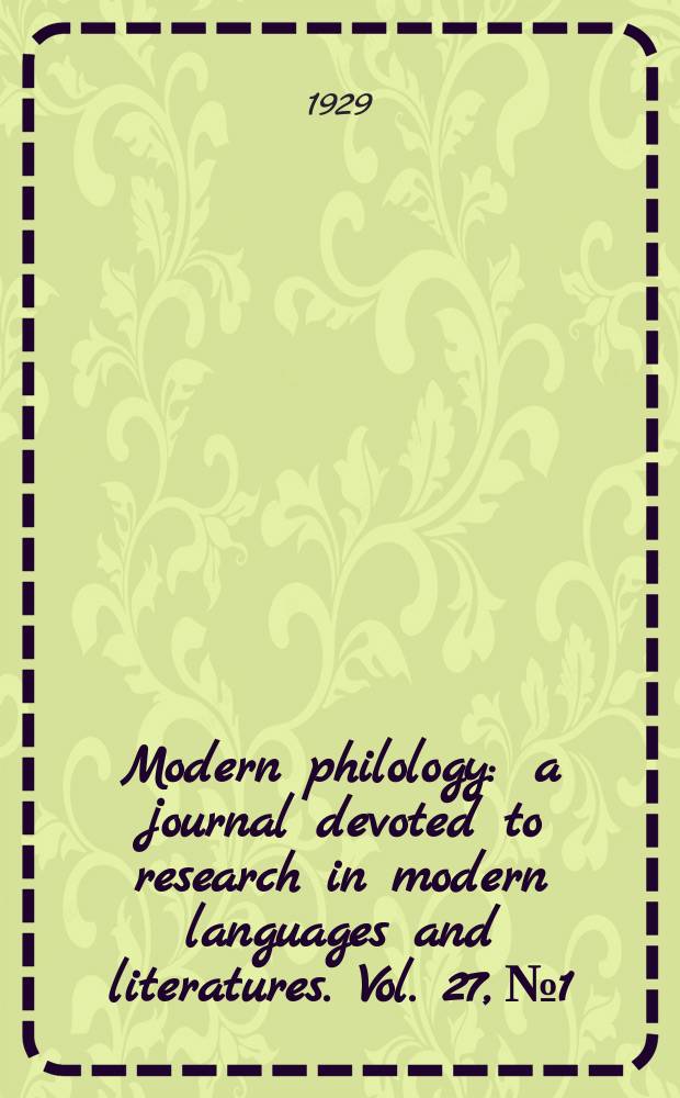 Modern philology : a journal devoted to research in modern languages and literatures. Vol. 27, № 1