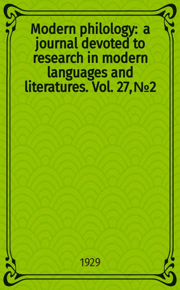 Modern philology : a journal devoted to research in modern languages and literatures. Vol. 27, № 2