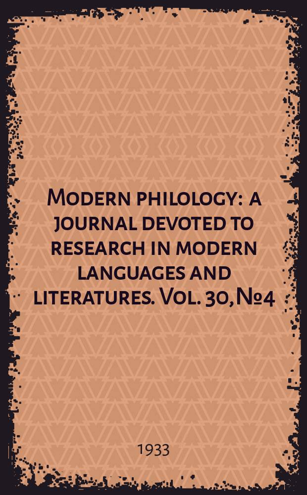 Modern philology : a journal devoted to research in modern languages and literatures. Vol. 30, № 4
