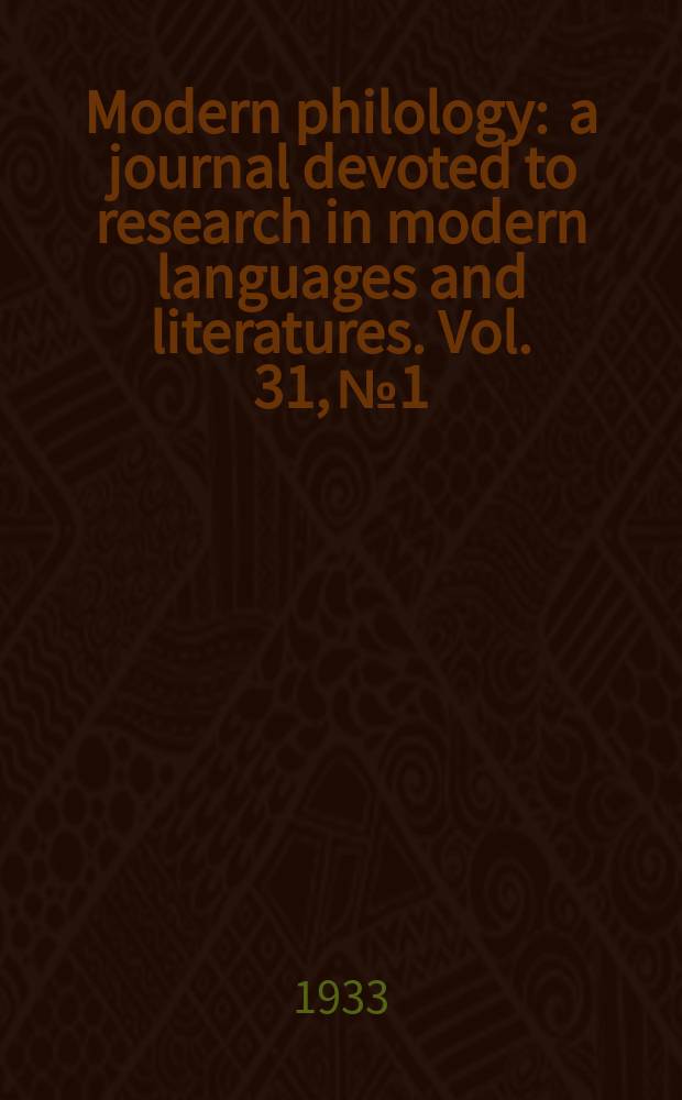 Modern philology : a journal devoted to research in modern languages and literatures. Vol. 31, № 1