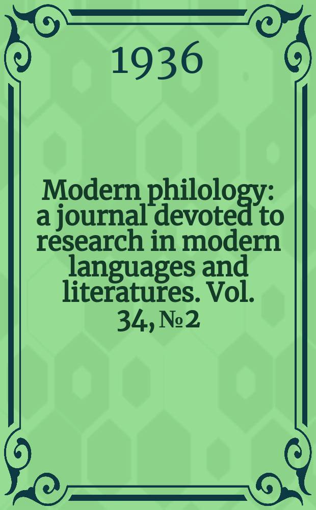 Modern philology : a journal devoted to research in modern languages and literatures. Vol. 34, № 2