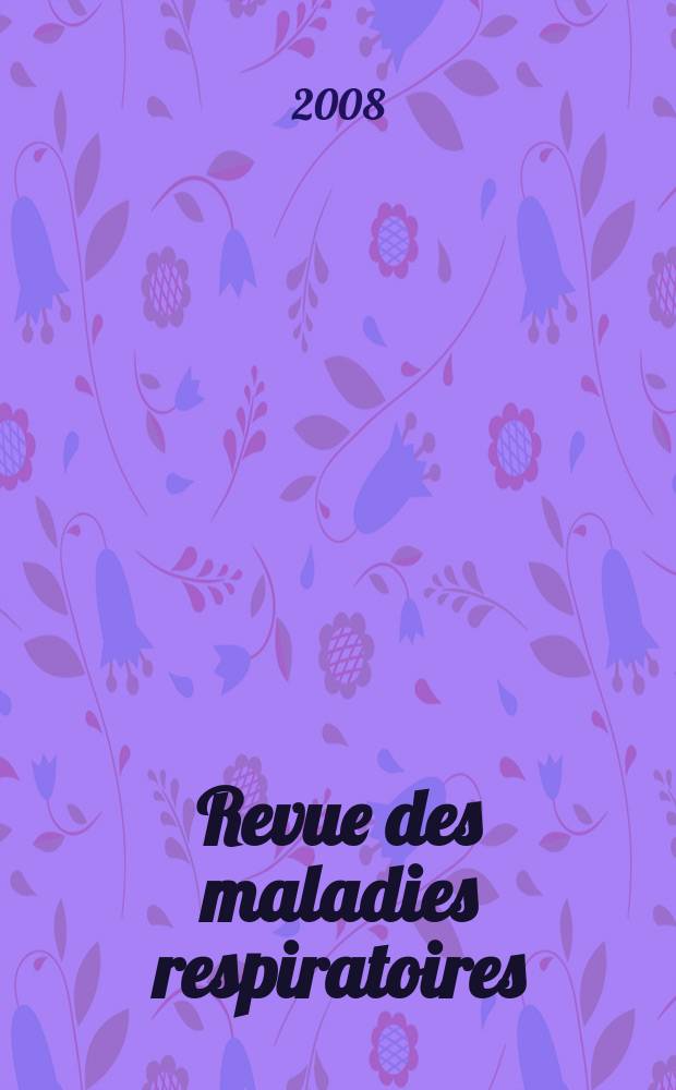 Revue des maladies respiratoires : Organe offic. de la Soc. de pneumologie de langue fr. Vol. 25, № 6