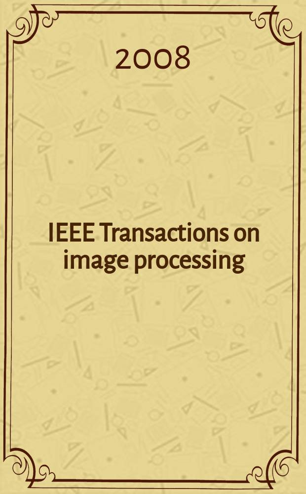 IEEE Transactions on image processing : A publ. of the IEEE signal processing soc. Vol. 17, № 10