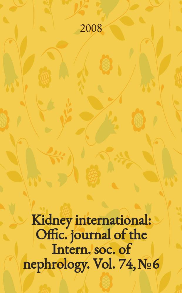 Kidney international : Offic. journal of the Intern. soc. of nephrology. Vol. 74, № 6