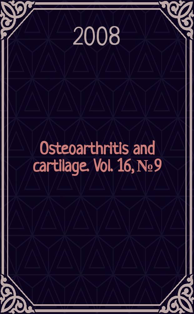 Osteoarthritis and cartilage. Vol. 16, № 9