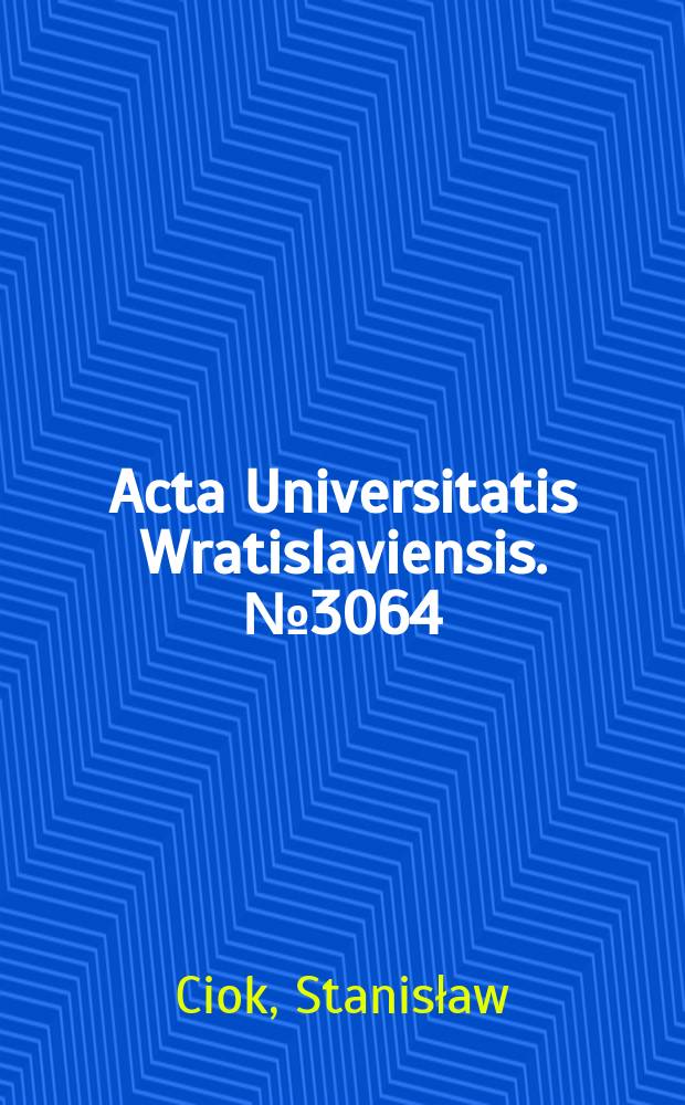 Acta Universitatis Wratislaviensis. № 3064 : Polska - Niemcy = Польша - Германия: сотрудничество и конкуренция в приграничье