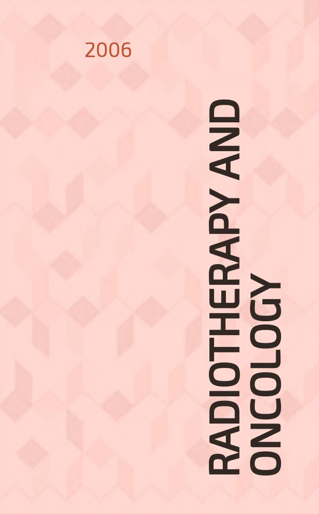 Radiotherapy and oncology : J. of the Europ. soc. for therapeutic radiology a. oncology. Vol. 79, № 3