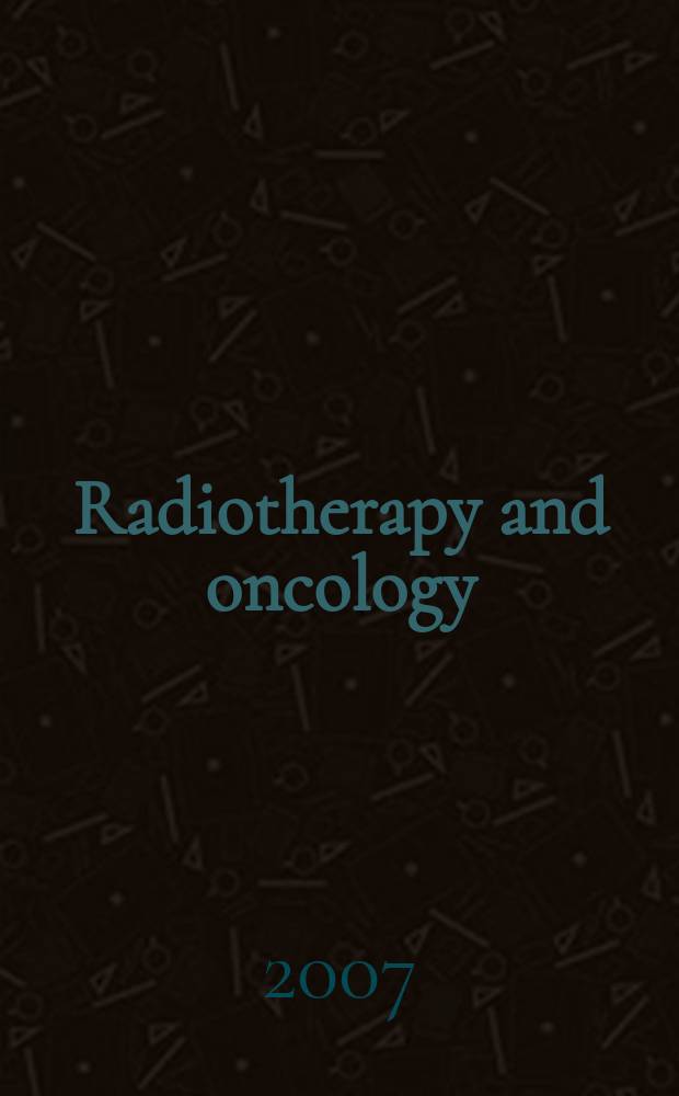 Radiotherapy and oncology : J. of the Europ. soc. for therapeutic radiology a. oncology. Vol. 83, № 2