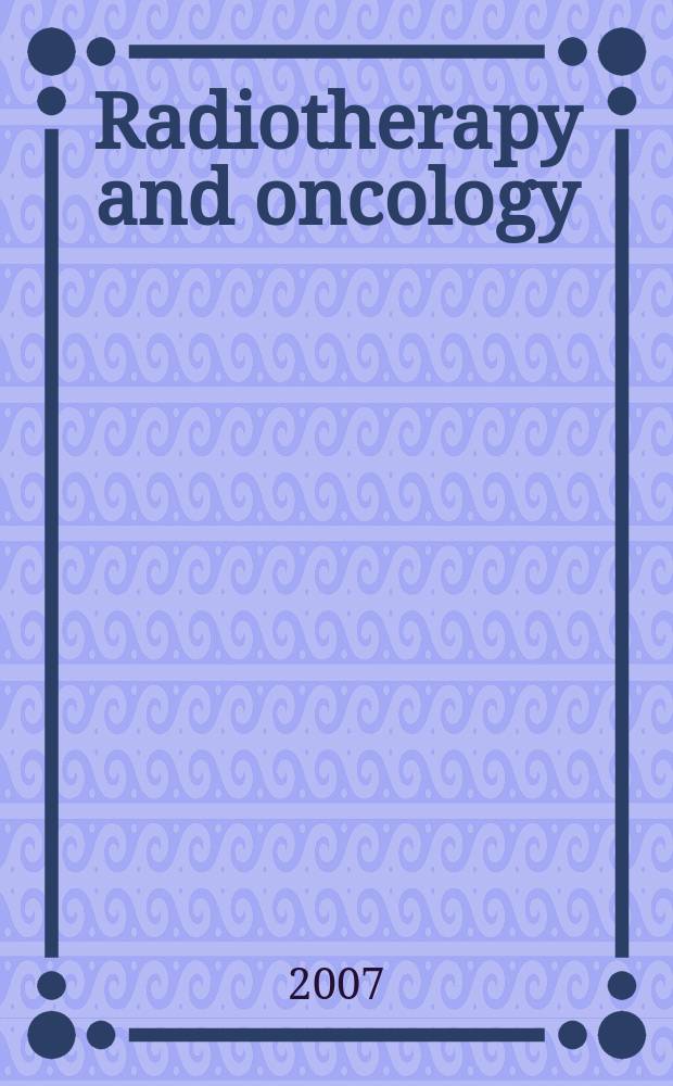Radiotherapy and oncology : J. of the Europ. soc. for therapeutic radiology a. oncology. Vol. 85, № 2