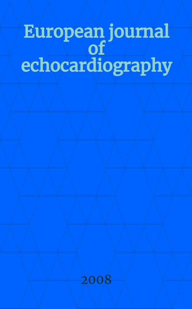 European journal of echocardiography : The j. of the Working group on echocardiography of the Europ. soc. cardiology. Vol. 9, № 3