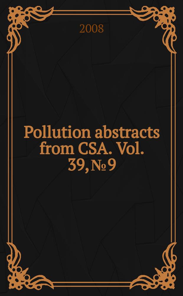 Pollution abstracts from CSA. Vol. 39, № 9