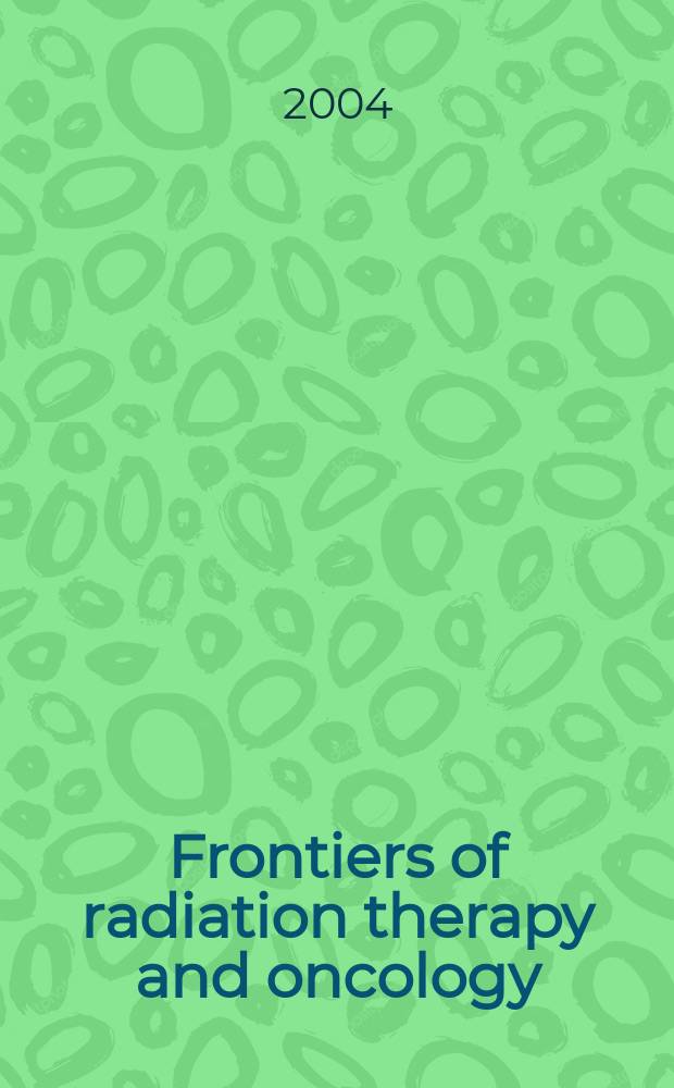 Frontiers of radiation therapy and oncology : Proceedings of the ... Annual San Francisco cancer symposium. Vol. 38 : Controversies in gastrointestinal tumor therapy