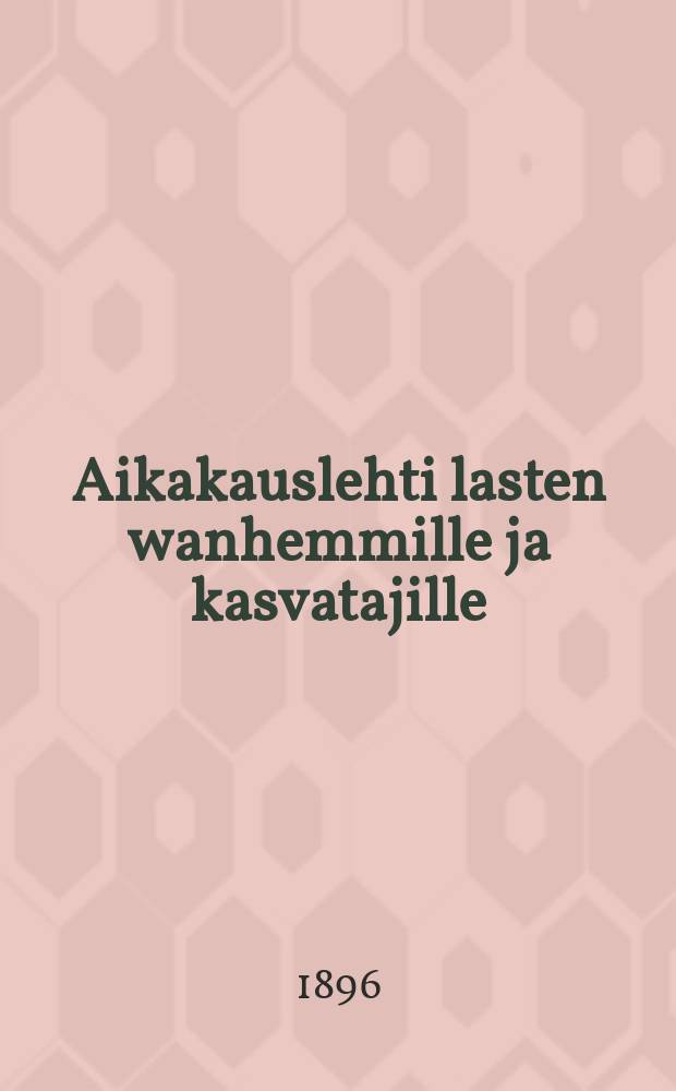 Aikakauslehti lasten wanhemmille ja kasvatajille