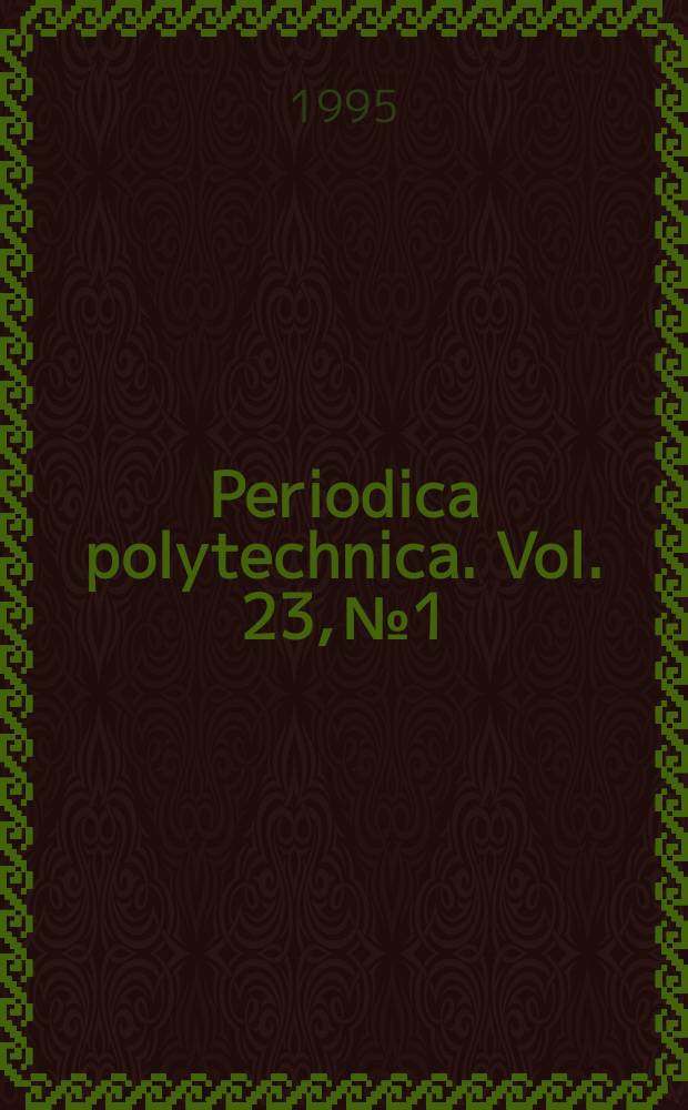 Periodica polytechnica. Vol. 23, № 1/2